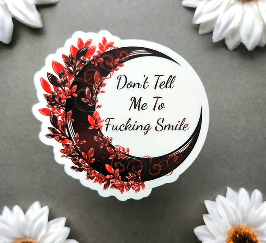 Don't Tell Me to Fucking Smile Moon Matte 3x2.9-inch Sticker